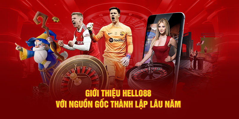 Giới thiệu Hello88 với nguồn gốc thành lập lâu năm 