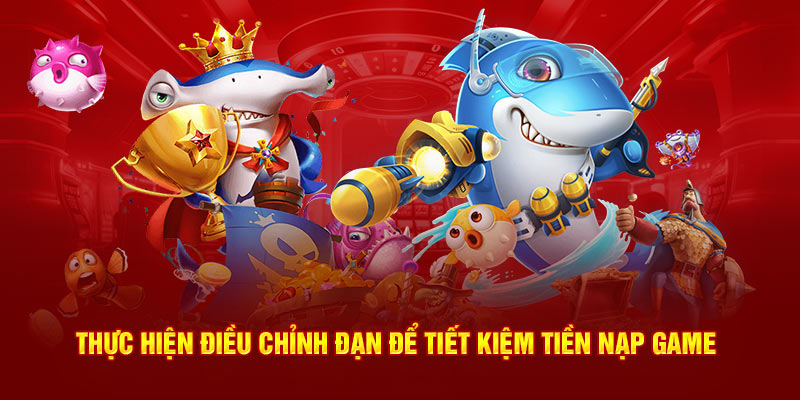 Thực hiện điều chỉnh đạn để tiết kiệm tiền nạp game 